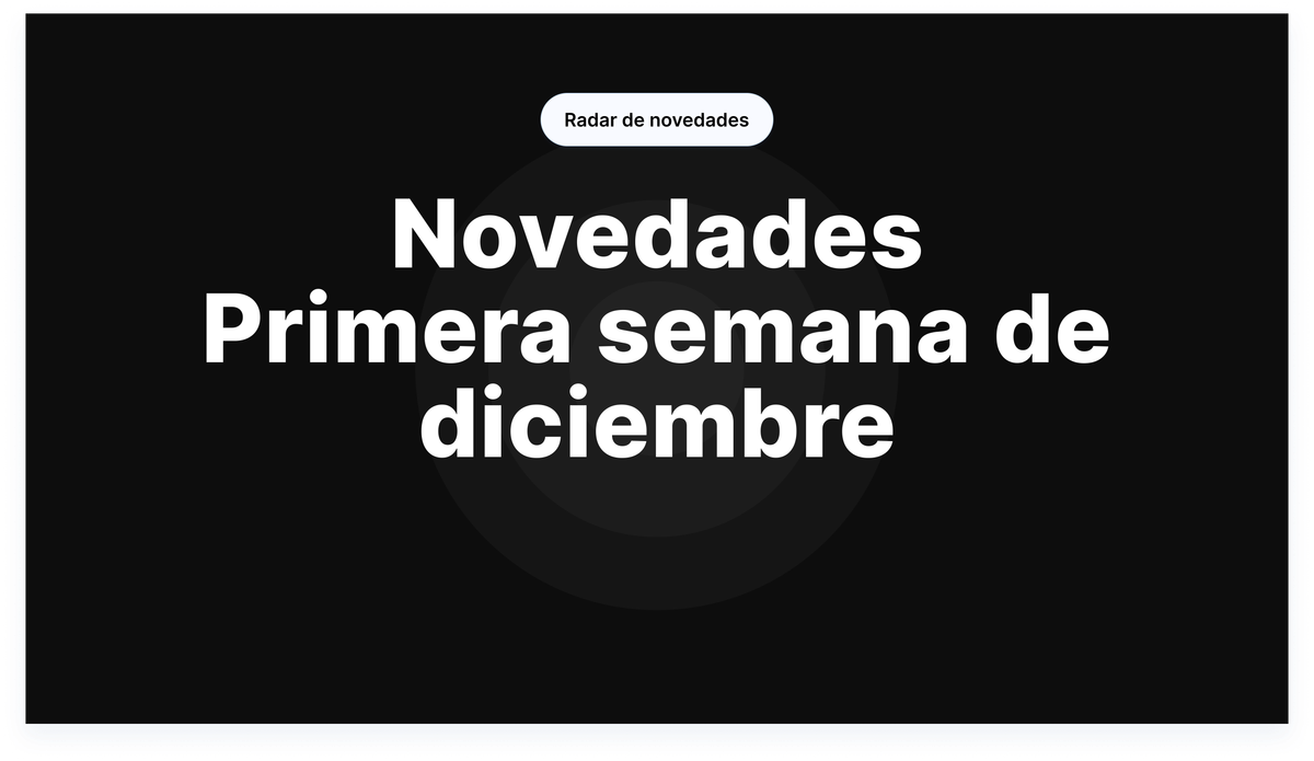 Novedades -Primera semana de diciembre